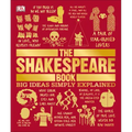 The Shakespeare Book: Big Ideas Simply Explained