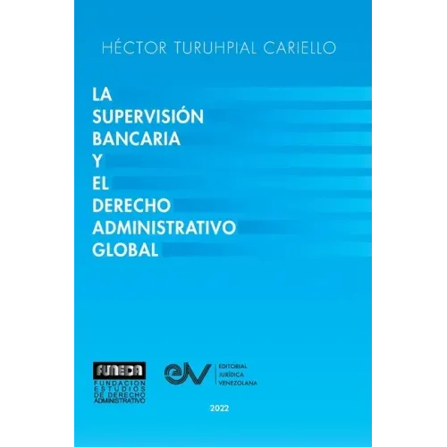 La Supervisión Bancaria Y El Derecho Administrativo Global