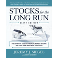 Stocks for the Long Run: The Definitive Guide to Financial Market Returns & Long-Term Investment Strategies, Sixth Edition