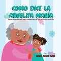 Como Dice la Abuelita María: Aprendiendo Refranes Populares de una Forma Divertida
