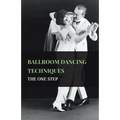 Ballroom Dancing Techniques - The One Step
