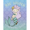 Big Sister Coloring Book: Mermaid