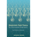 Relativistic Field Theory for Microwave Engineers