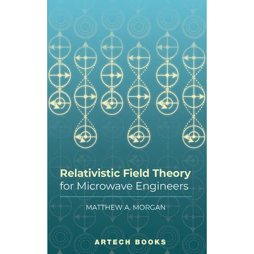Relativistic Field Theory for Microwave Engineers