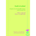 Death in Scotland: Chapters from the Twelfth Century to the Twenty-First