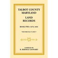 Talbot County, Maryland Land Records: Book 2, 1676-1691