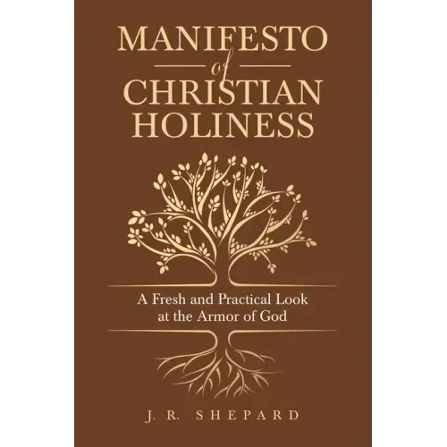 Manifesto of Christian Holiness: A Fresh and Practical Look at the Armor of God