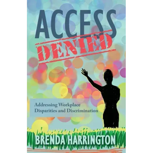Access Denied: Addressing Workplace Disparities and Discrimination