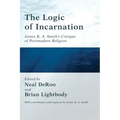 The Logic of Incarnation: James K. A. Smith's Critique of Postmodern Religion
