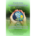 Exploring Spiritual Naturalism, Year 3: An Anthology of Articles from the Spiritual Naturalist Society