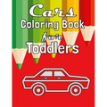 Cars Coloring Book for Toddlers: Fun Coloring Activity Book For Toddlers & Preschoolers