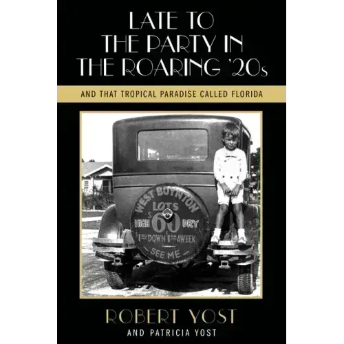 Late to the Party in the Roaring Twenties and That Tropical Paradise Called Florida