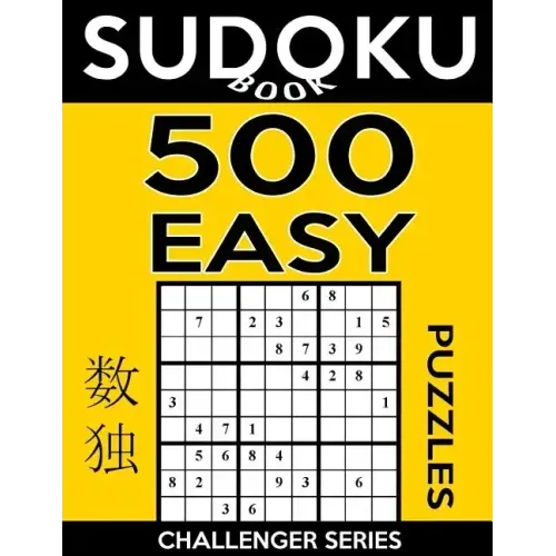 Sudoku Book 500 Easy Puzzles: Sudoku Puzzle Book With Only One Level of Difficulty