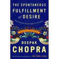 The Spontaneous Fulfillment of Desire: Harnessing the Infinite Power of Coincidence