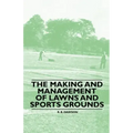 The Making and Management of Lawns and Sports Grounds