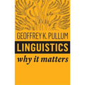 Linguistics: Why It Matters
