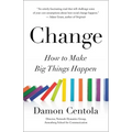 Change: How to Make Big Things Happen