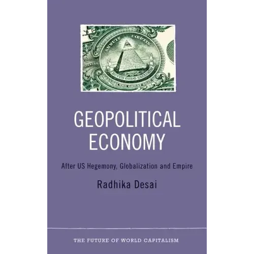 Geopolitical Economy: After Us Hegemony, Globalization and Empire
