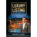 Luxury Listing Specialist Book: Dominate Luxury Listings in your Market