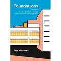 Foundations: How the Built Environment Made Twentieth-Century Britain