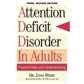 Attention Deficit Disorder In Adults: Practical Help and Understanding