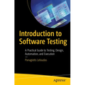 Introduction to Software Testing: A Practical Guide to Testing, Design, Automation, and Execution