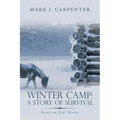 Winter Camp: a Story of Survival: Based on Real Events