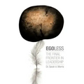 Egoless: The Final Frontier in Leadership