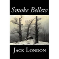 Smoke Bellew by Jack London, Fiction, Action & Adventure