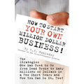 How to Start Your Own Million Dollar Business!