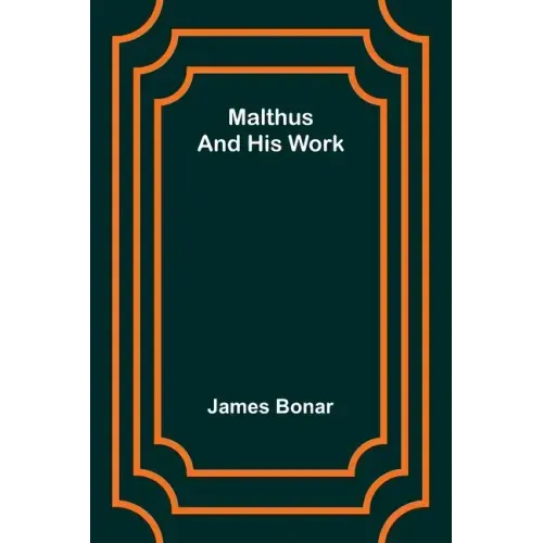 Malthus and his work