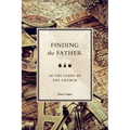 Finding the Father: in the story of the church