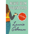 You've Been Volunteered: A Class Mom Novel