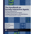 The Handbook on Socially Interactive Agents: 20 Years of Research on Embodied Conversational Agents, Intelligent Virtual Agents, and Social Robotics V