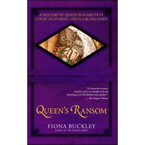 Queen's Ransom: A Mystery at Queen Elizabeth I's Court Featuring Ursula Blanchard