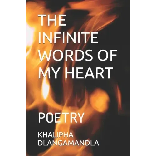 The Infinite Words of My Heart: Poetry
