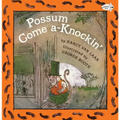 Possum Come A-Knockin'
