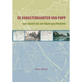de Kadasterkaarten Van Popp, Een Sleutel Tot Uw Lokale Geschiedenis: Historische Geografie Van Aarschot, Asse, Halle En Tienen Aan de Hand Van de Kada