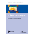 Guérir en Afrique: Promesses et transformations