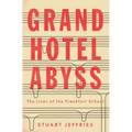 Grand Hotel Abyss: The Lives of the Frankfurt School