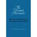 The Perennial Alternative: Episodes in the Reception of Goethe's Scientific Work