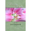 Loving Light Book 18, Love Conquers All