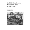Staff Ride Handbook for the Battle of Shiloh, 6-7 April 1862