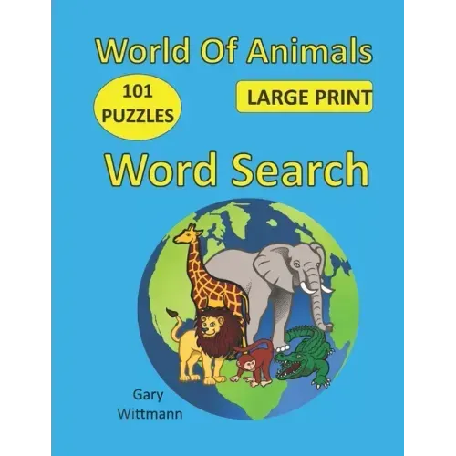 World of Animals Word Search: 101 Puzzles, Large Print