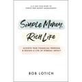 Simple Money, Rich Life: Achieve True Financial Freedom and Design a Life of Eternal Impact