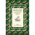 Heroines: An anthology of short fiction and poetry. Volume 4
