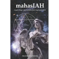 mahasIAH: Angelic Magic with the Kabbalistic Angel mahasIAH