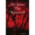 My Sister The Werewolf