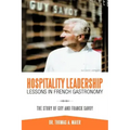 Hospitality Leadership Lessons in French Gastronomy: The Story of Guy and Franck Savoy
