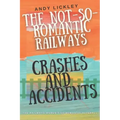The not so romantic railways: Crashes and Accidents